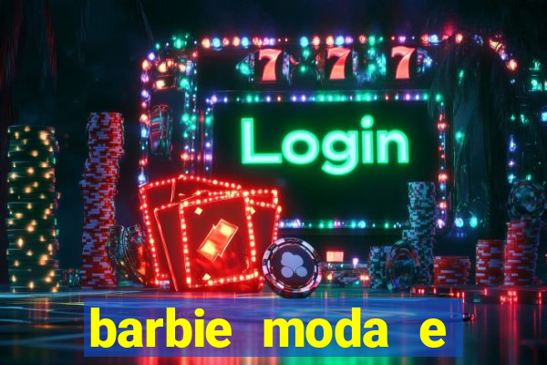 barbie moda e magia boneca